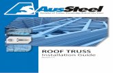 ROOF TRUSS - The Ultimate Steel Building · PDF fileROOF TRUSS Installation Guide ... • NASH Standard Part 1 Residential and Low Rise Steel Framing ... This will reduce double-handling