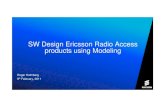 SW Design Ericsson Radio Access products using Modeling · PDF fileSW Design Ericsson Radio Access products using Modeling. ... • WCDMA, 80-90% of the SW ... • 2005 Ericsson Engineers