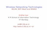 Wireless Networking Technologies - it.iitb.ac.insri/talks/Course-on-wireless-05.pdf · Wireless Networking Technologies WLAN, WiFi Mesh and WiMAX Sridhar Iyer K R School of Information