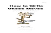How to Write Chess Moves - Chess Power! · PDF fileVersion 1.0 How to Write Chess Moves A Simple Guide for Beginners Written by Paul Macdonald 27 September 2012