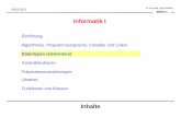 Informatik I - TUHH · PDF fileINFDT.1 08.05.2011 Dr.-Ing. habil. Jörg Wollnack Inhalte Informatik I Einführung Algorithmus, Programmiersprache, Compiler und Linker Datentypen (elementare)