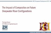 The Impact of Composites on Future Deepwater Riser ...mcedd.com/wp-content/uploads/2017/Proceedings/16/MCEDD 2017 Th… · The Impact of Composites on Future Deepwater Riser Configurations