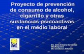 Programa de prevención de consumo de alcohol y drogas · PDF fileCon respecto al establecimiento de programas para prevenir el consumo de alcohol y drogas en el medio laboral es falso: