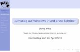 Umstieg auf Windows 7 und erste Schritte - ping.de · PDF fileEinführung in Windows 7 david@ping.de Editionen Der Wechsel Neue Funktionen in Windows 7 Sicherheit Programme Ende „Umstieg