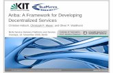 Ariba: A Framework for Developing Decentralized Servicestelematics.tm.kit.edu/publications/Files/366/kuvs09-ngn-ariba... · Ariba: A Framework for Developing Decentralized Services