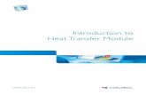 Introduction to the Heat Transfer Module · PDF fileIntroduction The Heat Transfer Module is used by product designers, ... of convective heat transfer from a surface. For turbulent