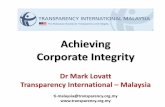 Achieving Corporate Integrity - SSM BIP Malaysia SSM... · Achieving Corporate Integrity Dr Mark Lovatt Transparency International – Malaysia ti-malaysia@transparency.org.my