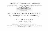 STUDY MATERIAL (Computer Science) CLASS-XI 2014-15 · PDF file1 केय व यालय संगठन Kendriya Vidyalaya Sangathan STUDY MATERIAL (Computer Science) CLASS-XI 2014-15