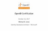 OpenID Certification - self-issued.infoself-issued.info/presentations/OpenID_Certification_16-Oct-17.pdf · Identity Standards Architect ... implementations to be certified as meeting