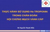 THỰC HÀNH SỬ DỤNG Hs-TROPONIN - vnha.org.vnvnha.org.vn/upload/hoinghi/hntha2016/nguyen-thanh-hien-thuc-hanh.pdf · thỰc hÀnh sỬ dỤng hs-troponin trong chẨn ĐoÁn