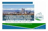 COMMISSIONING PROCESS FOR BUILDINGS AND  · PDF file21st NCBC Conference Gerald J. Kettler, PE, CCP, CPMP COMMISSIONING PROCESS FOR BUILDINGS AND SYSTEMS ASHRAE STANDARD 202