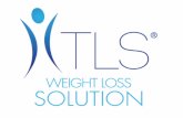 TLS Weight Solution Guide and Journal to A New You! · PDF fileWhat is TLS™ Weight Loss Solution? •Low Glycemic Impact Eating • Superior to Weight Loss and Weight Management