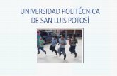 UNIVERSIDAD POLITÉCNICA DE SAN LUIS POTOSÍ - …omersu.org/.../2016/09/UNIVERSIDAD-POLITÉCNICA-DE-SAN-LUIS-P… · s por ello que la Universidad Politecnica de San Luis Potosi,