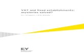 VAT and fixed establishments mysteries solved - EY · PDF fileVAT and Fixed Establishments: Mysteries Solved? M.L.Schippers & J.M.B.Boender* The authors discuss European case law and