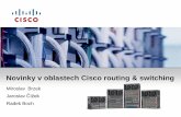 Novinky v oblastech Cisco routing & switching - Talk 2 · PDF fileHSRP/GLBP/VRRP Auto QoS Energywise POE + IEEE 802.3at Flexlink+ IGMP/MLD Snooping Rapid-PVST+ IEEE 802.1x Smartports