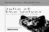 A READING GUIDE TO Julie of the Wolves - Scholastic · PDF fileScholastic BookFiles A READING GUIDE TO Julie of the Wolves by Jean Craighead George ™ Danielle Denega