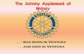 The Johnny Appleseed of Rotary - · PDF fileThe Johnny Appleseed of Rotary. . . was born in Ventura . . .and died in Ventura. James Henry Roth ... News of first Meeting. Junín, Arg.