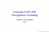 Garmin GNS 430 Navigation Training - Andrew -  · PDF file1/113 6/14/2004 Andrew Sarangan Garmin GNS 430. Navigation Training. Andrew Sarangan. CFII