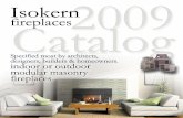 Isokern2009 fireplaces Catalog - · PDF file2009 Catalog Isokern fireplaces indoor or outdoor modular masonry fireplaces Specified most by architects, designers, builders & homeowners