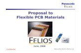Proposal to Flexible PCB Materials - Entech Electronics Felios Flexible PCB.pdf · Confidential Matsushita Electric Works, Ltd. Proposal 3 Flexible PCB part Low Flow Prepreg R-1551L