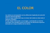EL COLOR - doblea.orgdoblea.org/EL COLOR.pdf · EL COLOR Los colores se corresponden con las diferentes longitudes de onda del espectro electromagnético. Entre la mayor longitud