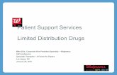 Patient Support Services Limited Distribution Drugs - · PDF filePatient Support Services Limited Distribution Drugs ... ‒Distribution through select specialty ... • Pharma companies
