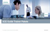 SCE Guide Trainer Pakete - ikhds. · PDF fileDas Siemens SCE Programm bietet eine weltweite einzigartige Systematik für den nachhaltigen Bildungssupport. ... • WinCC V7 6er Lizenz