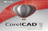 CorelCAD 2014 Reviewer's · PDF fileReviewer’s Guide [ 1 ] Introducing CorelCAD™ 2014 CorelCAD™ 2014 is the smart solution for day-to-day design work requiring precision and