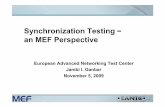 Synchronization Testing an MEF Perspective -  · PDF file1 Synchronization Testing – an MEF Perspective European Advanced Networking Test Center Jambi I. Ganbar November 5, 2009
