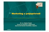Marketing u poljoprivredi - agr.unizg.hr · PDF filemarketing mixa Aktivnosti •Analiza tržišta ... analizu tržnih prilika –okruženje poduzeća odabir ciljnog tržišta razvoj