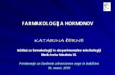 FARMAKOLOGIJA HORMONOV - m.mf.uni-lj.sim.mf.uni-lj.si/dokumenti/bcf7c8c0d3b66dbb1e17d1b61a4610c8.pdf · FARMAKOLOGIJA HORMONOV KATARINA čERNE Inštitut za farmakologiji in eksperimentalno