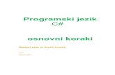 Programski jezik C# osnovni koraki - uranic.tsckr.siuranic.tsckr.si/VIŠJA ŠOLA/Programiranje I/C#_UVOD.pdf · Izkušnje namreč kažejo, da predvsem za ... namenjen za programiranje
