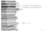 Língua Portuguesa I: Fonética e Fonologia · PDF filePara apresentar o objeto e a metodologia de análise da fonética, recorremos inicialmente a uma fonética articulatória impressionística,