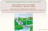 Obnovljivi izvori energije u Hrvatskoj - danas i sutraref.ba/PDF/02_01_Ranko_Goic_REF_2016.pdf · Tuzla, 26-27.04.2016. Regionalni energetski forum, Tuzla, April 2016 Obnovljivi izvori