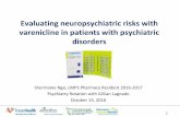 Evaluating neuropsychiatric risks with varenicline in ... · PDF file1 Evaluating neuropsychiatric risks with varenicline in patients with psychiatric disorders Shermaine Ngo, LMPS