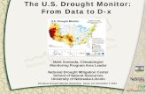 The U.S. Drought Monitor: From Data to D-xrangelandwatersheds.ucdavis.edu/DroughtInformation/Presentations... · The U.S. Drought Monitor: From Data to D-x ... USDM Mind Map here…..