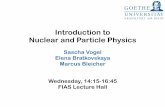 Introduction to Nuclear and Particle Physicssvogel/lecture_ws_2011_12/slides... · Introduction to Nuclear and Particle Physics Sascha Vogel Elena Bratkovskaya Marcus Bleicher Wednesday,