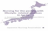 Nursing for the people with lifestyle- related diseases in for the people with lifestyle- related diseases in Japan Japanese Nursing Association 1. Current state of lifestyle-related
