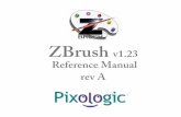 ZBrush Reference Manual - scifophoenix.free.frscifophoenix.free.fr/ZBrush Manual.pdf · ZBrush 1.23 The ZBrush Interface 7 With two views, you can work on the same document at different