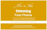 How to Take Stunning - Learn Food Photography · PDF fileHow to Take Stunning ... ABOUT LEARN FOOD PHOTOGRAPHY BLOG . ... about basics of lighting, types of lighting and some concepts