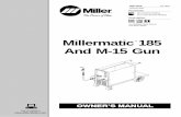 Millermatic 185 And M-15 Gun - MIG/TIG/Stick Welders ... · PDF fileMillermatic 185 And M-15 Gun Visit our website at ... Typical MIG Process Control Settings 22 ... Do not use welder