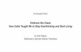 Embrace the Chaos How India Taught Me to Stop Overthinking ... · PDF fileAn Excerpt From Embrace the Chaos How India Taught Me to Stop Overthinking and Start Living by Bob Miglani