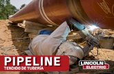 Pipeline Tendido de Tubería - · PDF filede soldadura que participan en un tendido de gasoducto. Ofrecemos una ma-triz completa de equipos y consumibles, que cumplen y exceden los