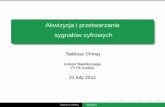 Akwizycja i przetwarzanie sygnałów cyfrowychmars.iti.pk.edu.pl/~chmaj/APSC/w01.pdf · Akwizycja i przetwarzanie sygnałów cyfrowych Tadeusz Chmaj Instytut Teleinformatyki ITI PK