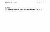 SAS IT Resource Management 3.1.1: Migration …morgan.dartmouth.edu/Docs/sas92/support.sas.com/documentation/... · SAS® Publishing provides a complete selection of books and electronic