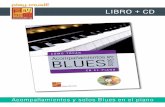 LIBRO + CD - play-music.com · PDF fileCONTENIDO Acompañamientos y solos Blues en el piano ¿Cómo tocar acompañamientos y solos de piano estilo blues? Estudiando con nuestro libro...