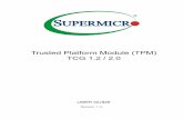 Trusted Platform Module (TPM) TCG 1.2 / 2 · PDF file8 TPM User Guide B. Types of TPMs for TPM 2.0 The TPM-9665 series uses TCG 2.0 (Trusted Computing Group). The following SKUs are