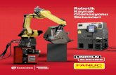 Robotik Kaynak Otomasyonu Sistemleri - · PDF fileFanuc Kaynak Robotlar ... naratörleri, otomasyon ve robot sistemleri ve plazma kesme makineleri konularında dünyanın önde gelen