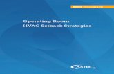 Operating Room HVAC Setback Strategies - · PDF file · 2015-10-03Operating Room HVAC Setback Strategies T his paper identifies operating room ... a hospital or . ... cases in order
