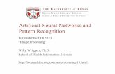 Artificial Neural Networks and Pattern · PDF fileArtificial Neural Networks and Pattern Recognition For students of HI 5323 “Image Processing” Willy Wriggers, Ph.D. School of